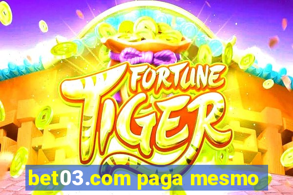 bet03.com paga mesmo